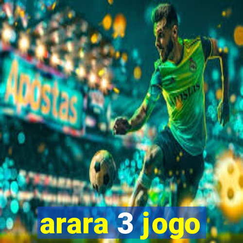 arara 3 jogo